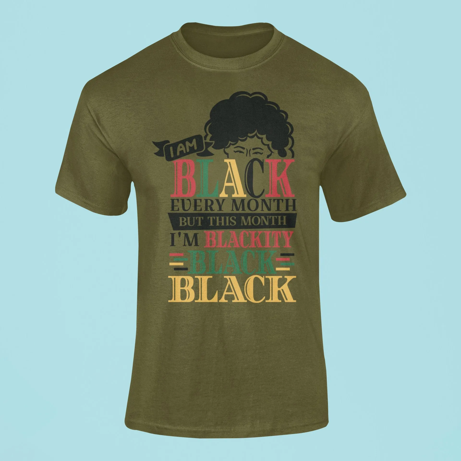 Blackity Black this month!  Black History Month.  Always black.  T-shirt & Mugs