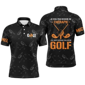 Polo Golf Homme Femme, Pas Besoin De Thérapie J'ai Juste Besoin D'aller Au Golf - CT10082221